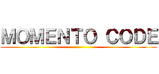ＭＯＭＥＮＴＯ ＣＯＤＥ ()