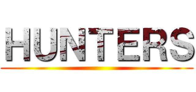 ＨＵＮＴＥＲＳ ()