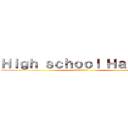 Ｈｉｇｈ ｓｃｈｏｏｌ Ｈａｚａｒｄ (ハイスクールハザード)