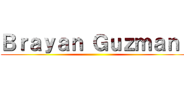 Ｂｒａｙａｎ Ｇｕｚｍａｎ  ()