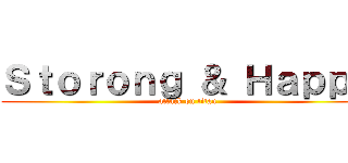 Ｓｔｏｒｏｎｇ ＆ Ｈａｐｐｙ (attack on titan)