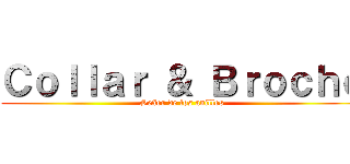 Ｃｏｌｌａｒ ＆ Ｂｒｏｃｈｅ (Señor de los anillos)