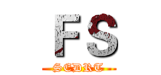 ＦＳ (SEDRT)