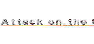 Ａｔｔａｃｋ ｏｎ ｔｈｅ Ｃｏｌｏｓｓｕｓ (Attack on the Colossus)