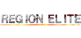 ＲＥＧＩＯＮ ＥＬＩＴＥ (#HailRE)