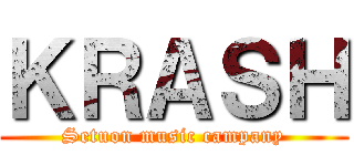 ＫＲＡＳＨ (Setuon music campany)
