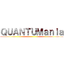 ＱＵＡＮＴＵＭａｎｉａ ()