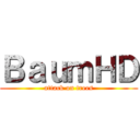 ＢａｕｍＨＤ (attack on trees)