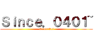Ｓｉｎｃｅ．０４０１~ (Erina×Kei)