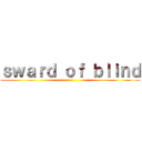 ｓｗａｒｄ ｏｆ ｂｌｉｎｄ ()