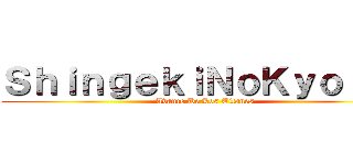 ＳｈｉｎｇｅｋｉＮｏＫｙｏｊｉｎ (Avance De Los Titanes)