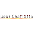 Ｄｅａｒ Ｃｈａｒｌｏｔｔｅ ()