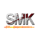 ＳＭＫ (JV - Japanimation)