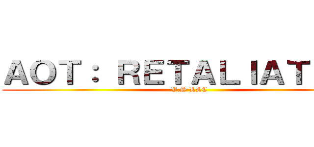 ＡＯＴ： ＲＥＴＡＬＩＡＴＩＯＮ (V.S LLC)