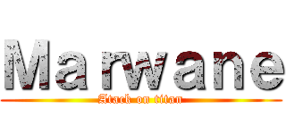 Ｍａｒｗａｎｅ (Atack on titan)