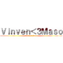 Ｖｉｎｖｅｎ＜３Ｍａｓｏ (Vinven<3Maso)