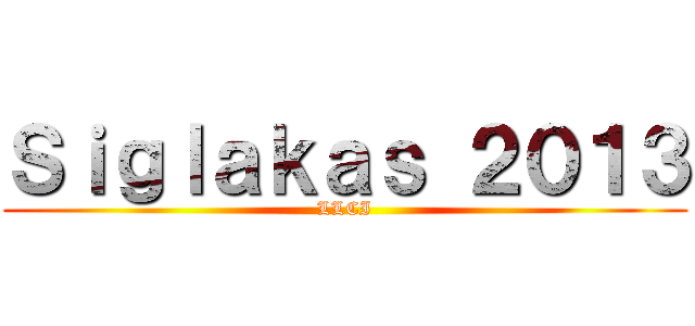 Ｓｉｇｌａｋａｓ ２０１３ (LLCI)