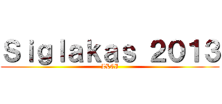 Ｓｉｇｌａｋａｓ ２０１３ (LLCI)