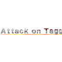 Ａｔｔａｃｋ ｏｎ Ｔａｇｇｉｅ (attack on exorcist)