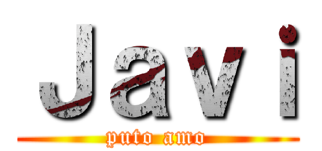 Ｊａｖｉ (puto amo)