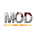 ＭＯＤ ()