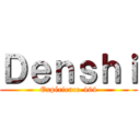 Ｄｅｎｓｈｉ (Expérience-464)
