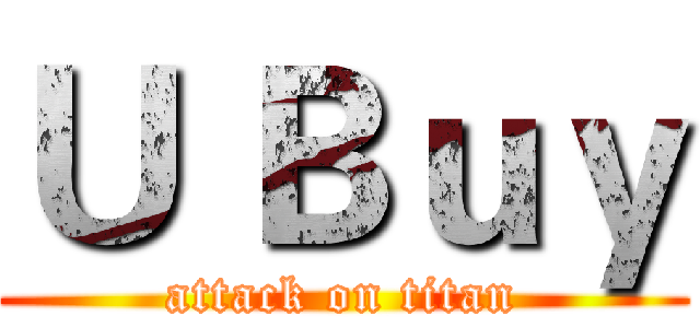 Ｕ Ｂｕｙ (attack on titan)