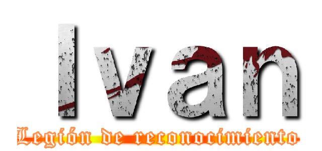 Ｉｖａｎ (Legión de reconocimiento)