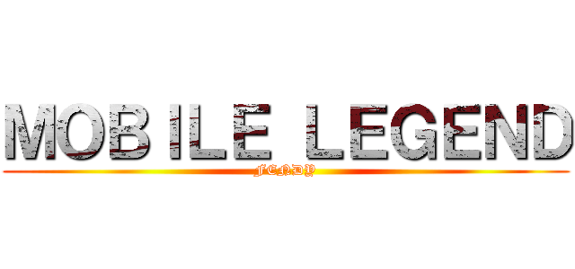 ＭＯＢＩＬＥ ＬＥＧＥＮＤ (FENDY)