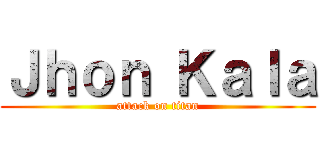 Ｊｈｏｎ Ｋａｌａ (attack on titan)