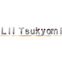 Ｌｉｌ Ｔｓｕｋｙｏｍｉ (愛)
