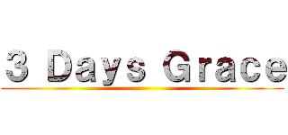 ３ Ｄａｙｓ Ｇｒａｃｅ ()