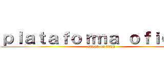 ｐｌａｔａｆｏｒｍａ ｏｆｉｃｉａｌ (attack on titan)