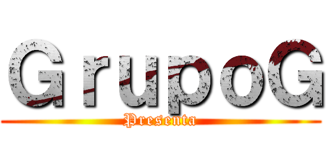 ＧｒｕｐｏＧ (Presenta)