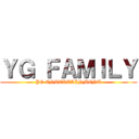 ＹＧ ＦＡＭＩＬＹ (YG ENTERTAINMENT)