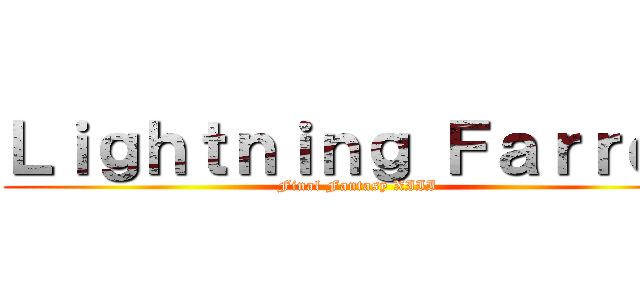 Ｌｉｇｈｔｎｉｎｇ Ｆａｒｒｏｎ (Final Fantasy XIII)
