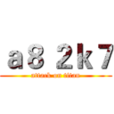 ａ８ ２ｋ７ (attack on titan)