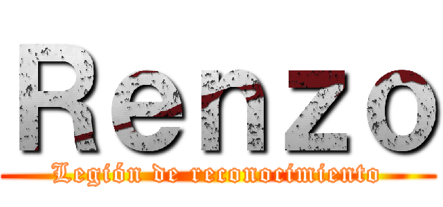 Ｒｅｎｚｏ (Legión de reconocimiento)