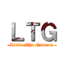 ＬＴＧ (Little The Gamers)