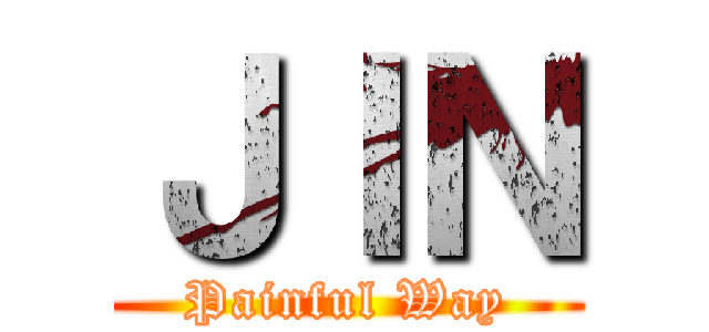 ＪＩＮ (Painful Way)