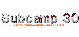 Ｓｕｂｃａｍｐ ３０ (BeNTe CuAtRu Science Boot Camp 2023)