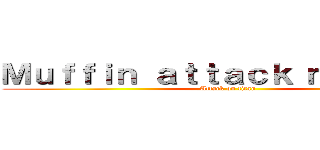 Ｍｕｆｆｉｎ ａｔｔａｃｋ ｍｏｎｋｅｙ (Attack on titan)
