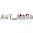 ＡｏＴ＿ＭａＳａ ()