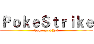 ＰｏｋｅＳｔｒｉｋｅ (Journey of Red)