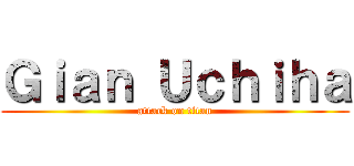 Ｇｉａｎ Ｕｃｈｉｈａ (attack on titan)