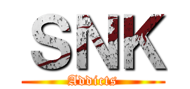 ＳＮＫ (Addicts)