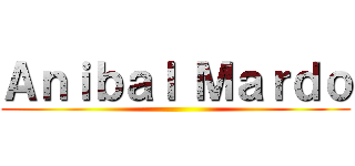 Ａｎｉｂａｌ Ｍａｒｄｏ ()