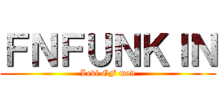 ＦＮＦＵＮＫＩＮ (Levi GF mod)