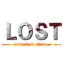 ＬＯＳＴ (attack on titan)
