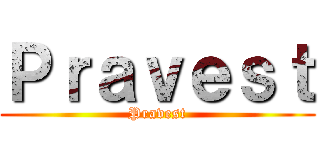 Ｐｒａｖｅｓｔ (Pravest)